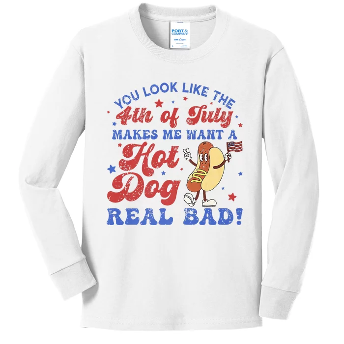 You Look Like 4th Of July Makes Me Want A Hot Dog Real Bad Kids Long Sleeve Shirt