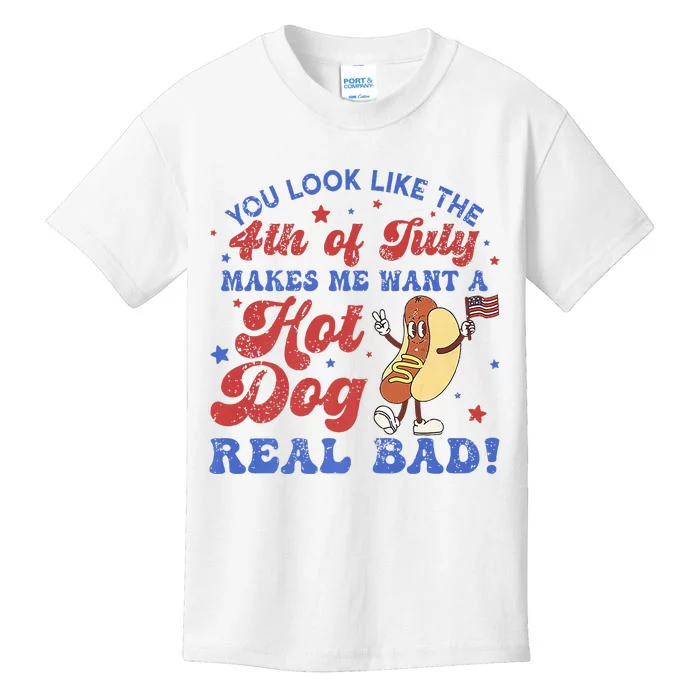 You Look Like 4th Of July Makes Me Want A Hot Dog Real Bad Kids T-Shirt