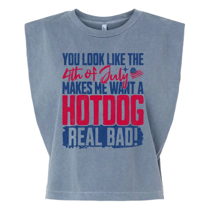 You Look Like 4th Of July Makes Me Want A Hot Dogs Real Bad Garment-Dyed Women's Muscle Tee