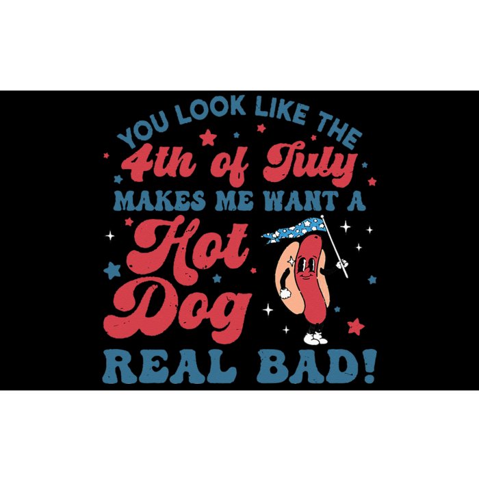 You Look Like The 4th Of July Makes Me Want A Hot Dog Bumper Sticker