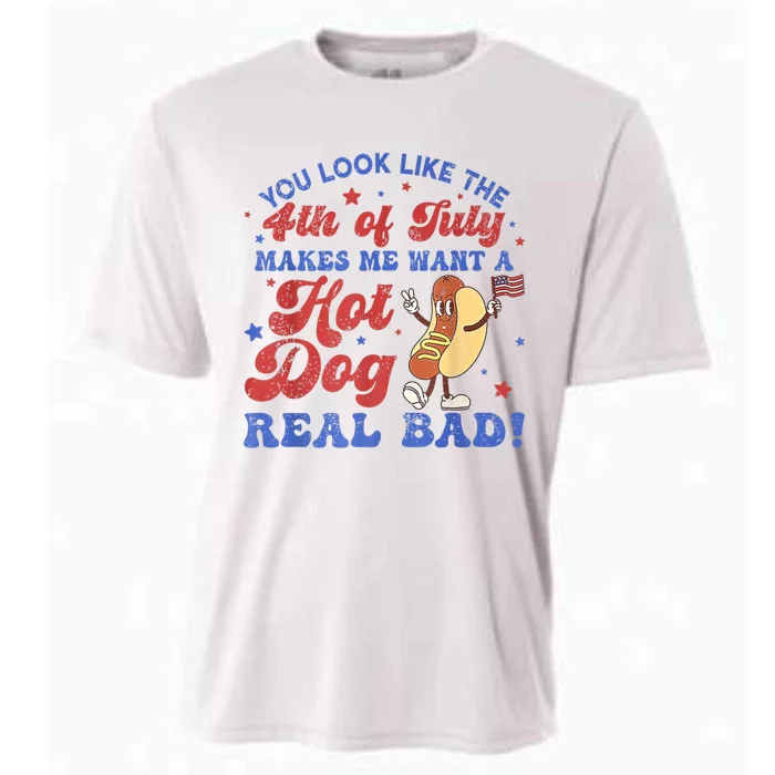 You Look Like The 4th Of July Makes Me Want Hot Dog Real Bad Cooling Performance Crew T-Shirt