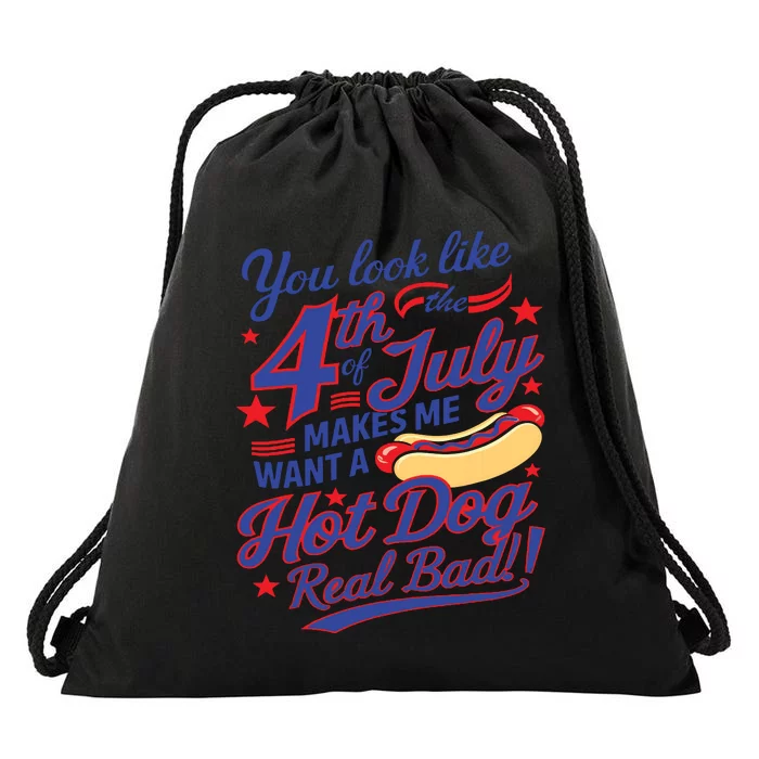 You Look Like 4th Of July Makes Me Want A Hot Dog Real Bad Drawstring Bag