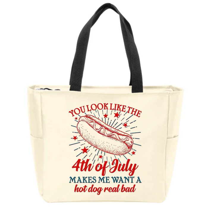 You Look Like The 4th Of July Makes Me Want A Hotdog Real Bad Zip Tote Bag