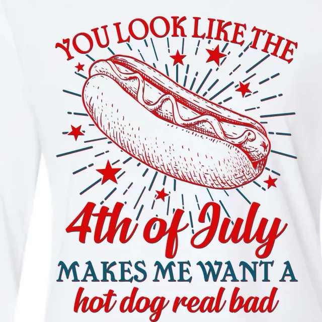 You Look Like The 4th Of July Makes Me Want A Hotdog Real Bad Womens Cotton Relaxed Long Sleeve T-Shirt