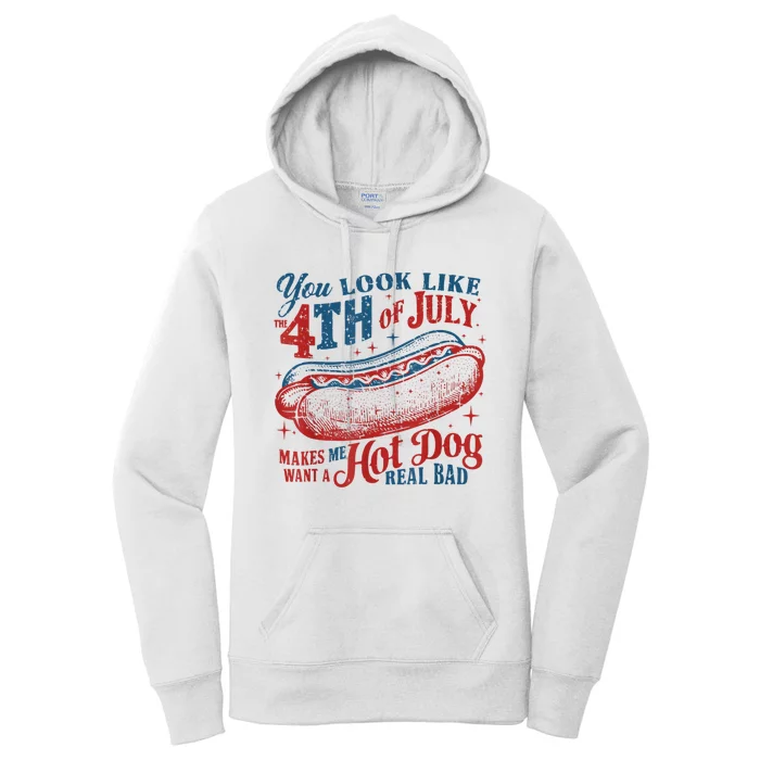 You Look Like The 4th Of July Makes Me Want Hot Dog Real Bad Women's Pullover Hoodie