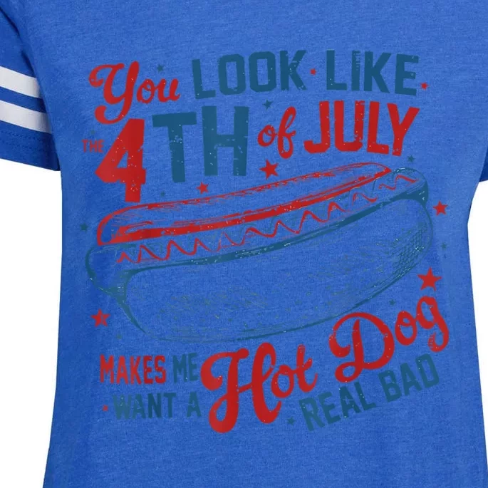 You Look Like The 4th Of July Makes Me Want Hot Dog Real Bad Enza Ladies Jersey Football T-Shirt