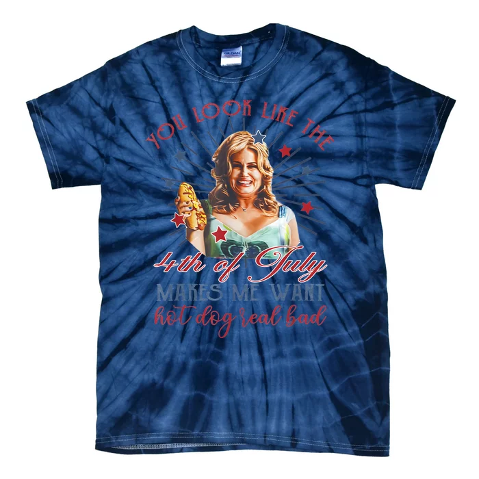 You Look Like 4th Of July Makes Me Want A Hot Dog Real Bad Tie-Dye T-Shirt