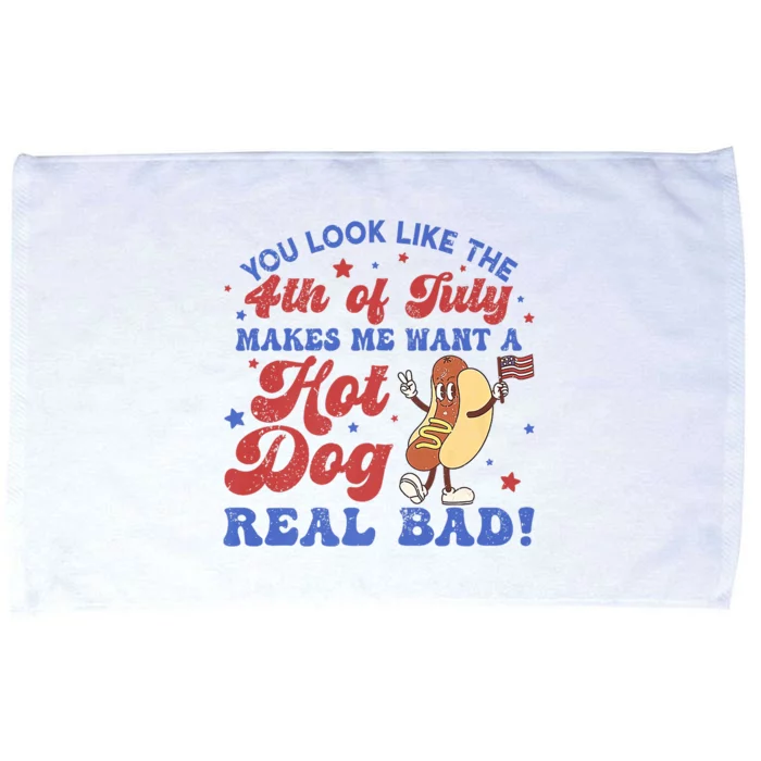 You Look Like 4th Of July Makes Me Want A Hot Dog Real Bad Microfiber Hand Towel