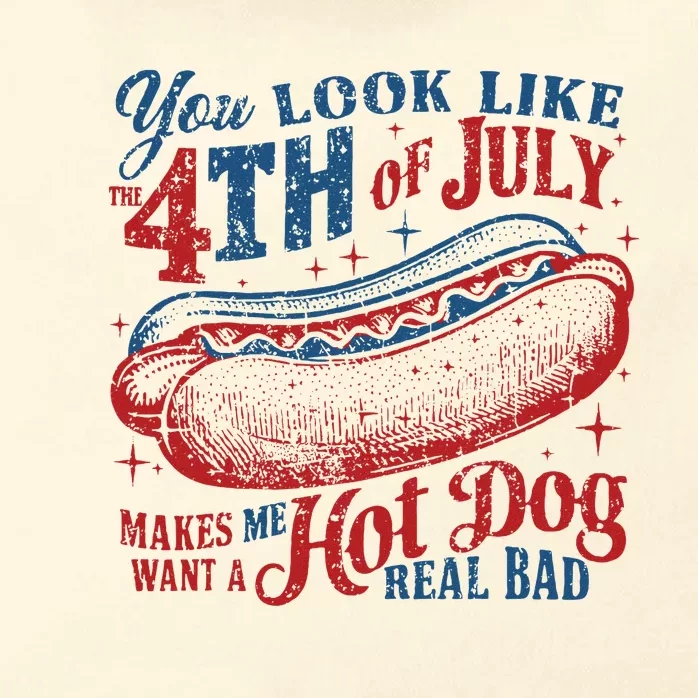 You Look Like 4th Of July Makes Me Want A Hotdog Real Bad Zip Tote Bag