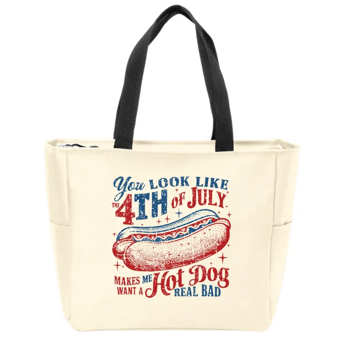 You Look Like 4th Of July Makes Me Want A Hotdog Real Bad Zip Tote Bag