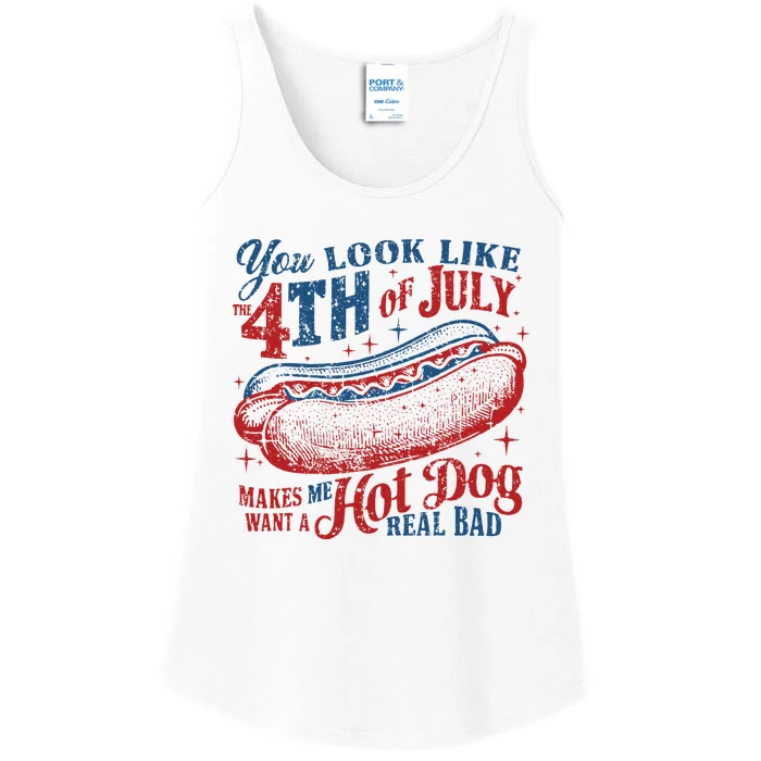 You Look Like 4th Of July Makes Me Want A Hotdog Real Bad Ladies Essential Tank