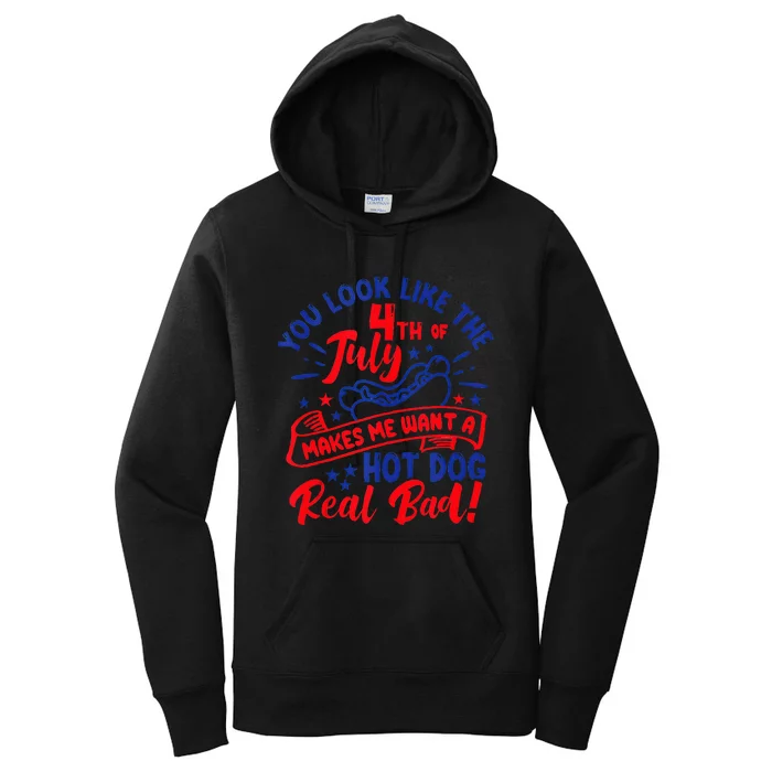 You Look Like 4th Of July Makes Me Want A Hot Dog Real Bad Women's Pullover Hoodie