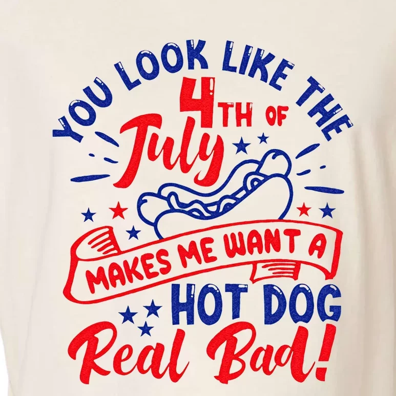 You Look Like 4th Of July Makes Me Want A Hot Dog Real Bad Garment-Dyed Women's Muscle Tee