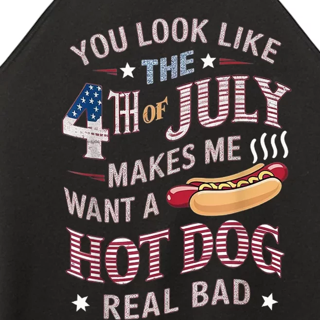 You Look Like The 4th Of July Makes Me Want Hot Dog Real Bad Women’s Perfect Tri Rocker Tank