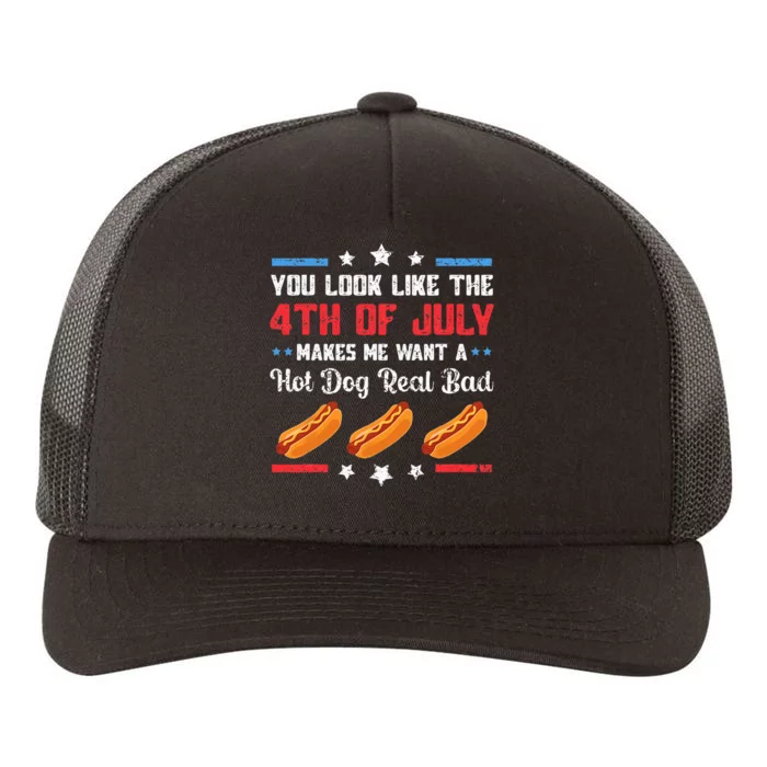 You Look Like 4th Of July Makes Me Want A Hot Dog Real Bad Yupoong Adult 5-Panel Trucker Hat