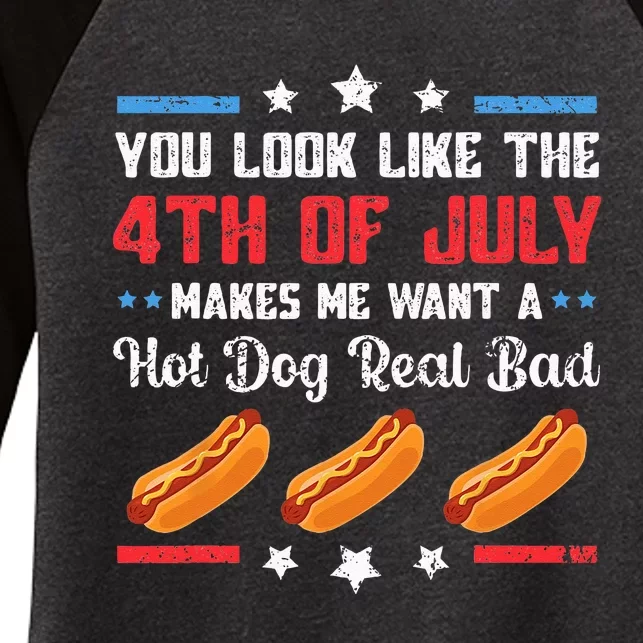 You Look Like 4th Of July Makes Me Want A Hot Dog Real Bad Women's Tri-Blend 3/4-Sleeve Raglan Shirt