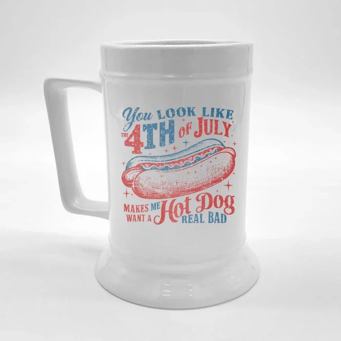 You Look Like 4th Of July Makes Me Want A Hot Dog Real Bad Front & Back Beer Stein