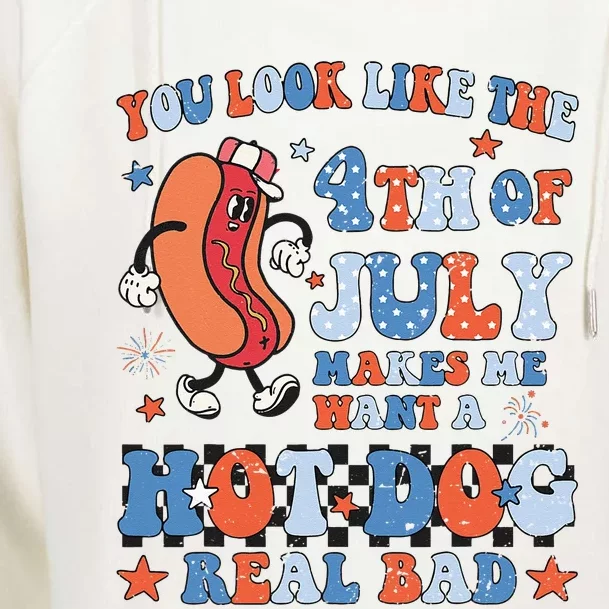 You Look Like 4th Of July Makes Me Want A Hot Dog Real Bad Womens Funnel Neck Pullover Hood