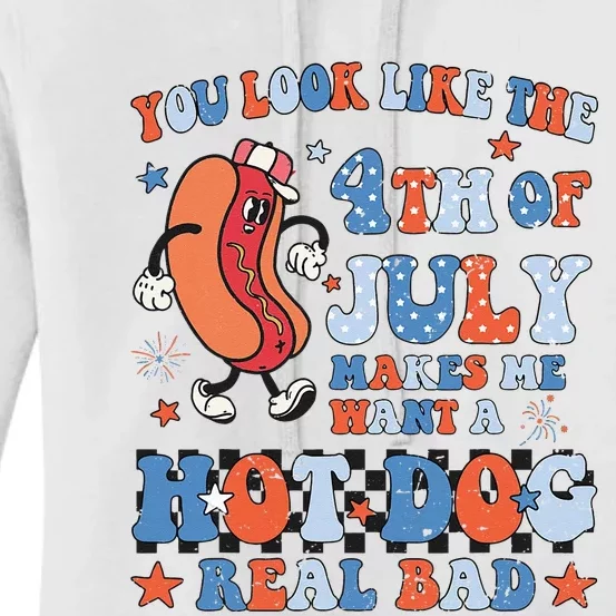 You Look Like 4th Of July Makes Me Want A Hot Dog Real Bad Women's Pullover Hoodie