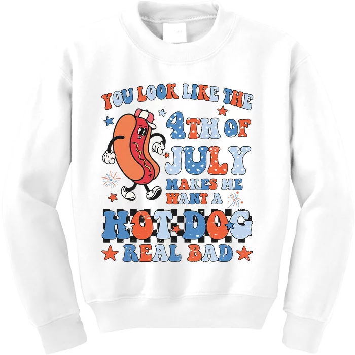 You Look Like 4th Of July Makes Me Want A Hot Dog Real Bad Kids Sweatshirt