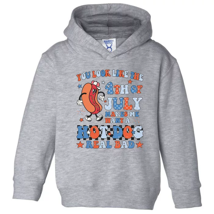 You Look Like 4th Of July Makes Me Want A Hot Dog Real Bad Toddler Hoodie