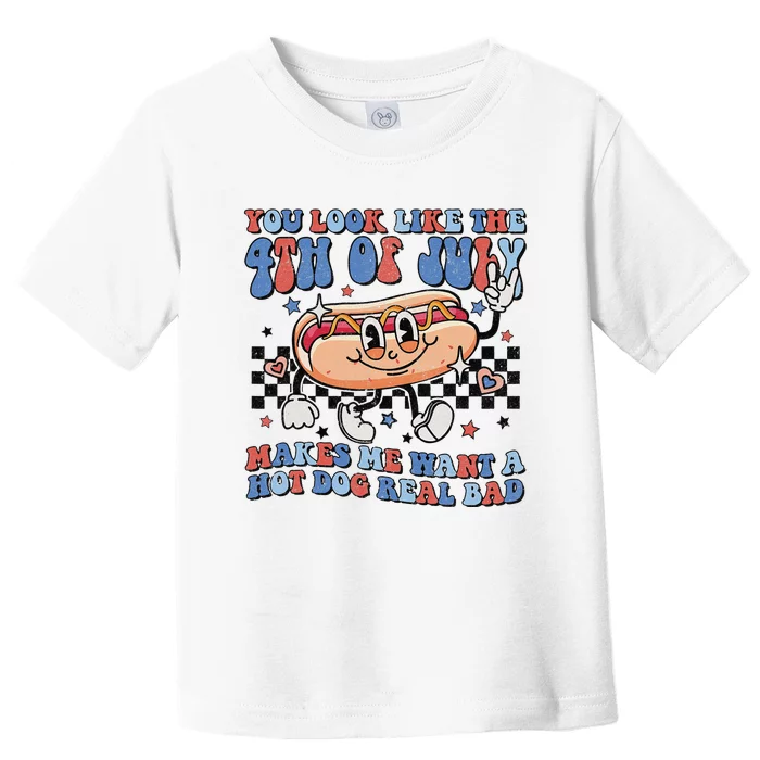 You Look Like The 4th Of July Makes Me Want A Hot Dog Toddler T-Shirt