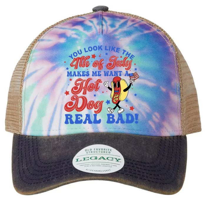 You Look Like The 4th Of July Makes Me Want Hotdog Real Bad Legacy Tie Dye Trucker Hat