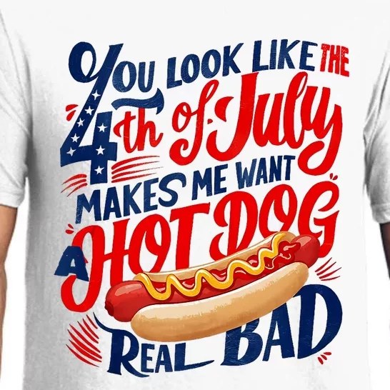 You Look Like 4th Of July Makes Me Want A Hot Dog Real Bad Pajama Set