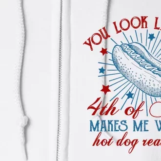 You Look Like The 4th Of July Hot Dog American Full Zip Hoodie