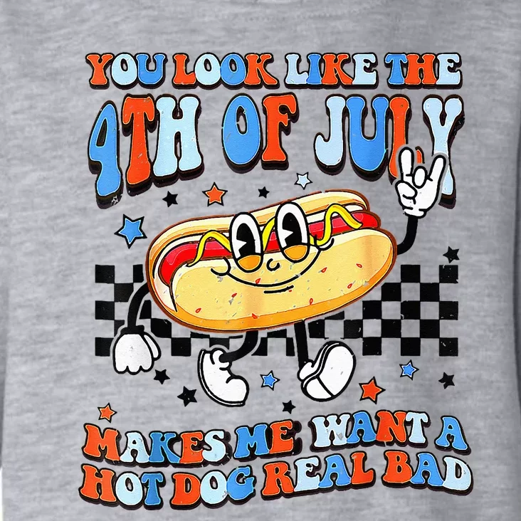 You Look Like 4th Of July Makes Me Want A Hot Dog Real Bad Toddler Hoodie