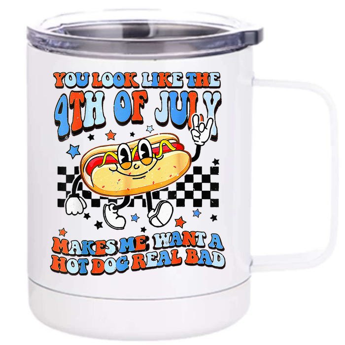 You Look Like 4th Of July Makes Me Want A Hot Dog Real Bad Front & Back 12oz Stainless Steel Tumbler Cup