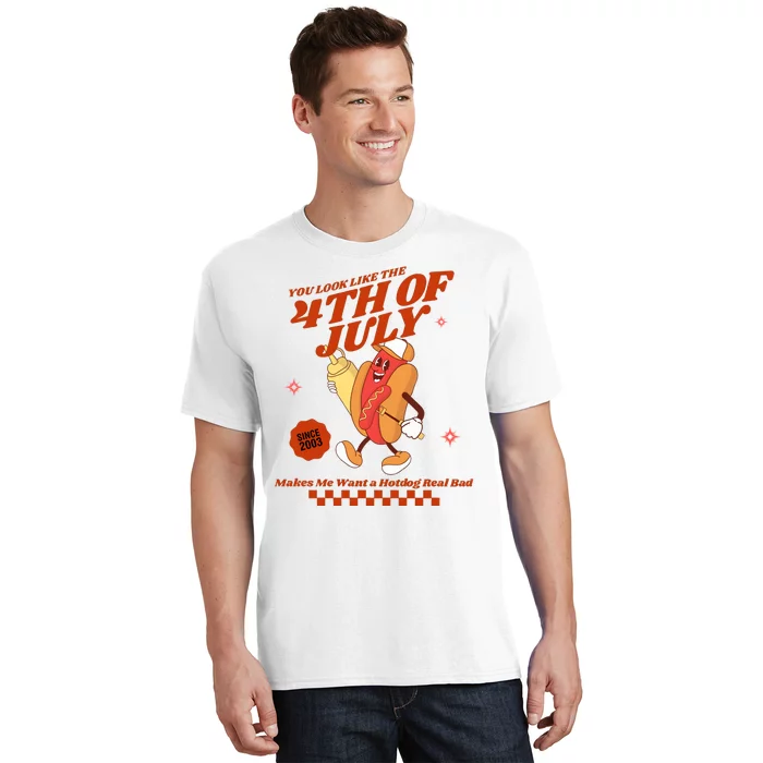 You Look Like The 4th Of July Hotdog Since 2003 T-Shirt