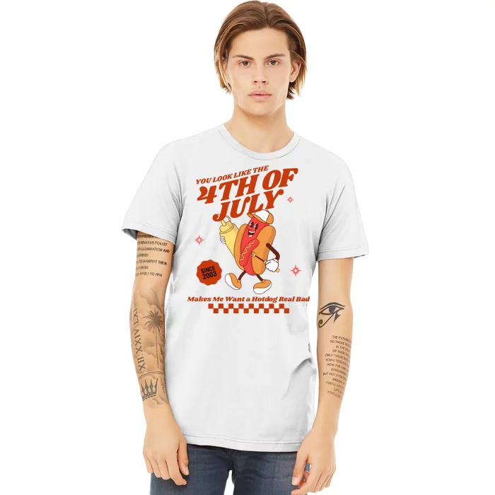 You Look Like The 4th Of July Hotdog Since 2003 Premium T-Shirt