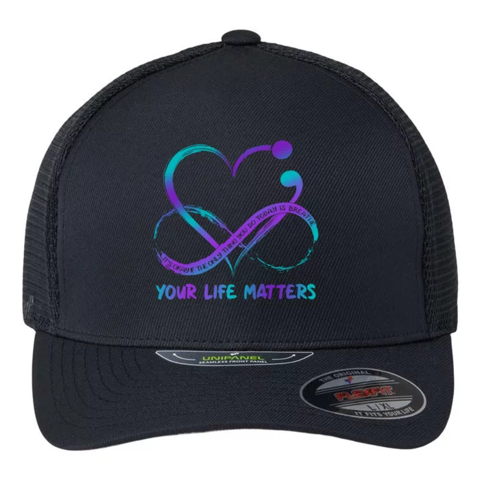 Your Life Matters Suicide Prevention Awareness Infinity Heart Flexfit Unipanel Trucker Cap