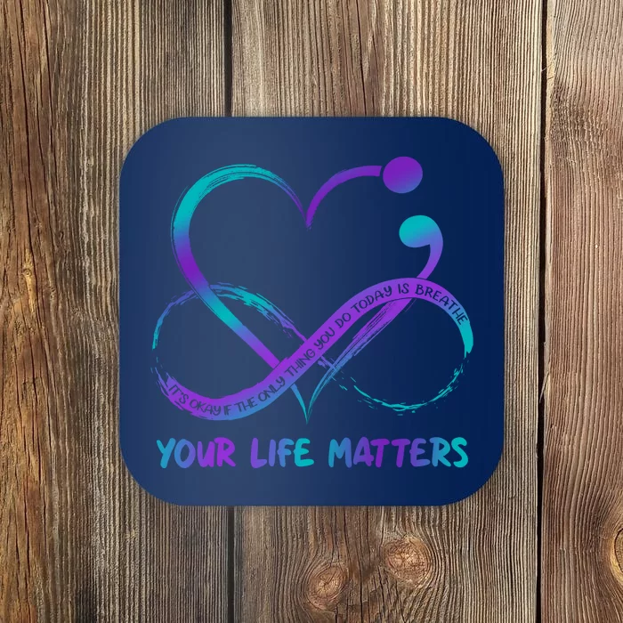 Your Life Matters Suicide Prevention Awareness Infinity Heart Coaster