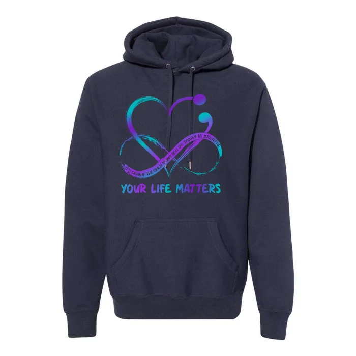 Your Life Matters Suicide Prevention Awareness Infinity Heart Premium Hoodie