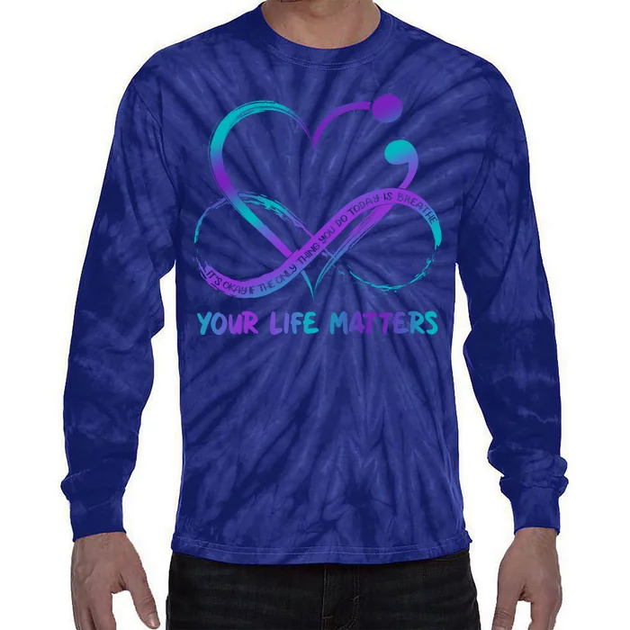 Your Life Matters Suicide Prevention Awareness Infinity Heart Tie-Dye Long Sleeve Shirt