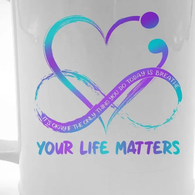 Your Life Matters Suicide Prevention Awareness Infinity Heart Front & Back Beer Stein