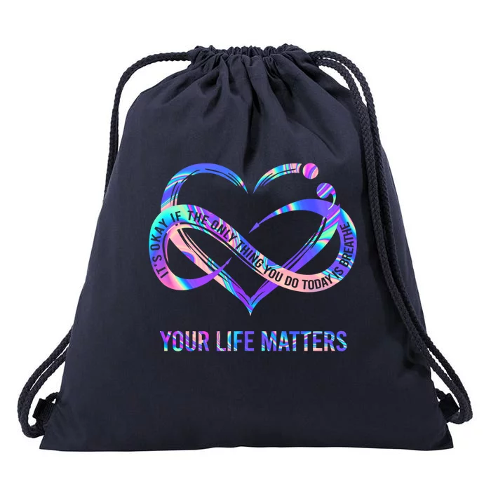 Your Life Matters Suicide Prevention Awareness Gift Drawstring Bag