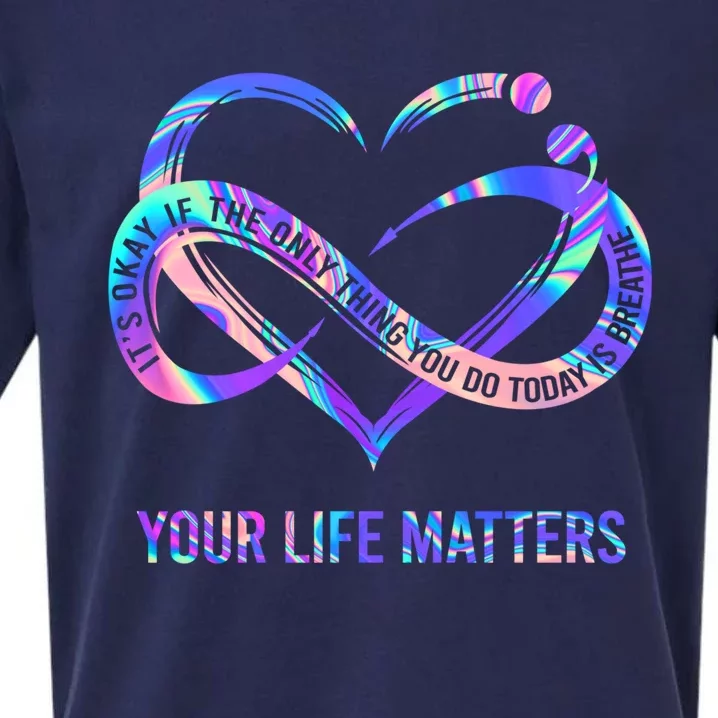 Your Life Matters Suicide Prevention Awareness Gift Sueded Cloud Jersey T-Shirt