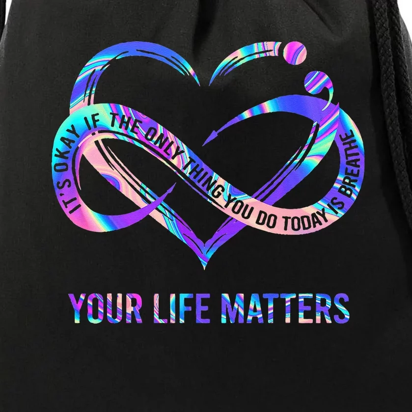 Your Life Matters Suicide Prevention Awareness Drawstring Bag