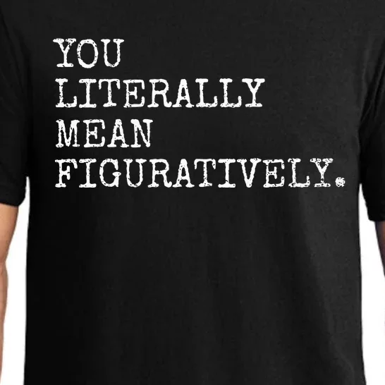 You Literally Mean Figuratively Funny Grammatic Intent Pajama Set