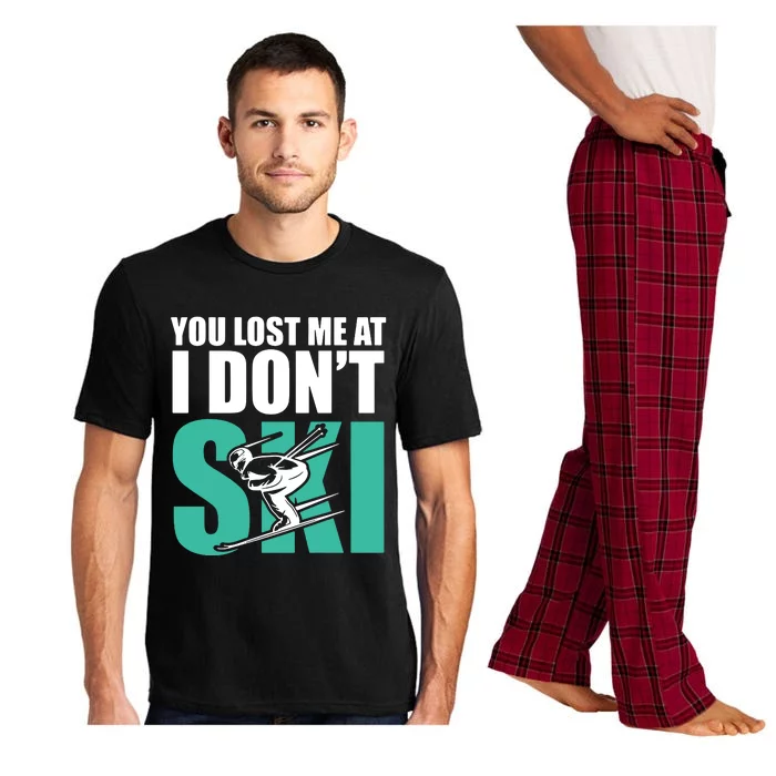 You Lost Me At I DonT Ski Pajama Set