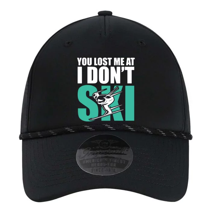 You Lost Me At I DonT Ski Performance The Dyno Cap