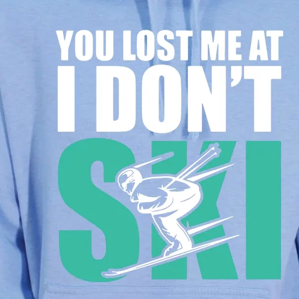 You Lost Me At I DonT Ski Unisex Surf Hoodie