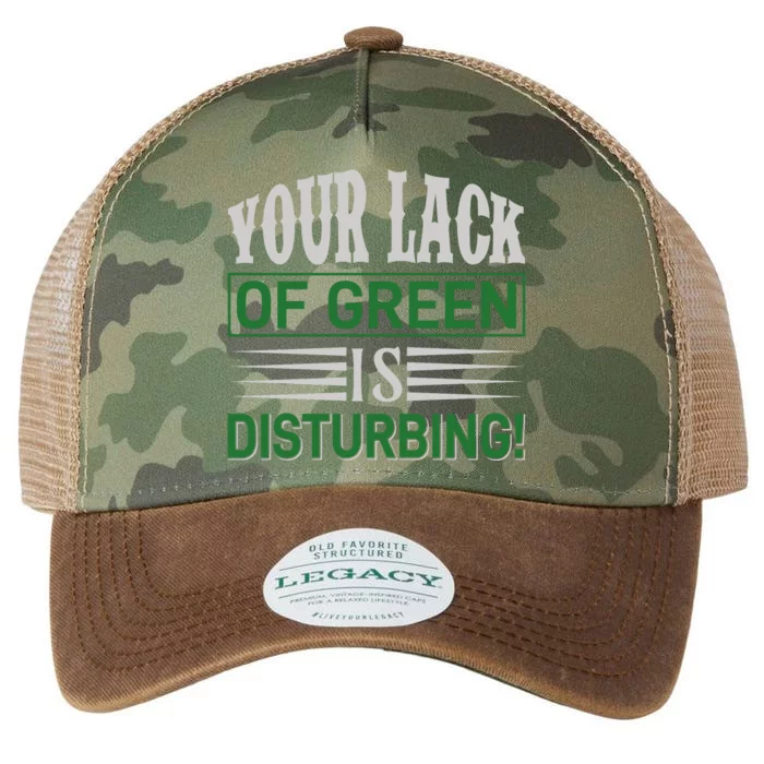 Your Lack Of Green Is Disturbing Legacy Tie Dye Trucker Hat