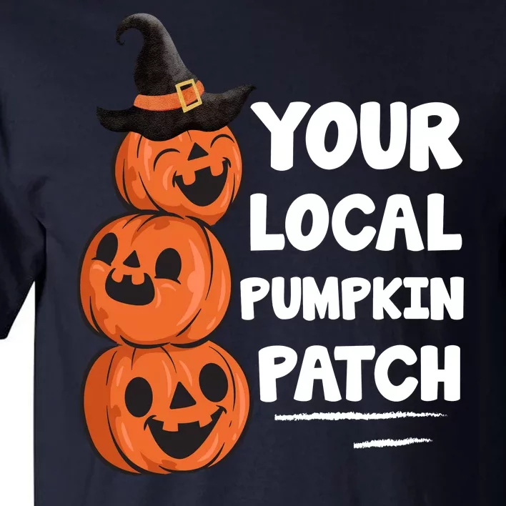 Your Local Pumpkin Patch Halloween Tall T-Shirt