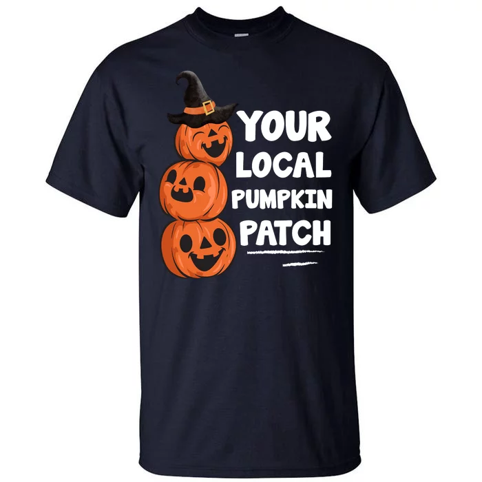 Your Local Pumpkin Patch Halloween Tall T-Shirt