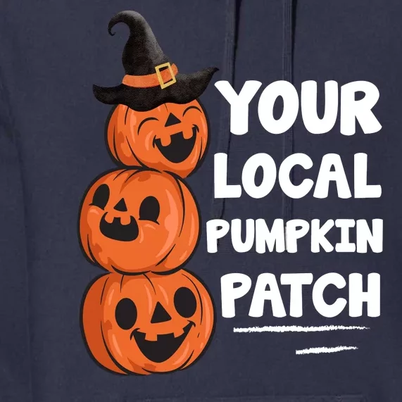 Your Local Pumpkin Patch Halloween Premium Hoodie