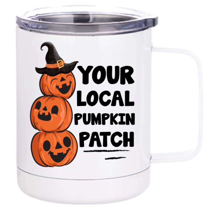 Your Local Pumpkin Patch Halloween Front & Back 12oz Stainless Steel Tumbler Cup